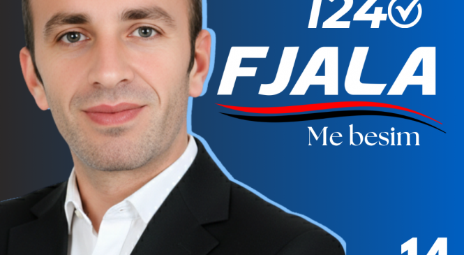 Me besim, FJALA – Kandidati për deputet Besim Dedija